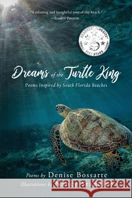 Dreams of the Turtle King: Poems Inspired by South Florida Beaches Denise Bossarte Nancy Standlee 9781492841944 Createspace - książka