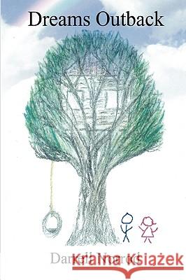 Dreams Outback: A Book about Life and Death and the American Dream of Freedom Norrod, Darrell 9780595495160 iUniverse.com - książka