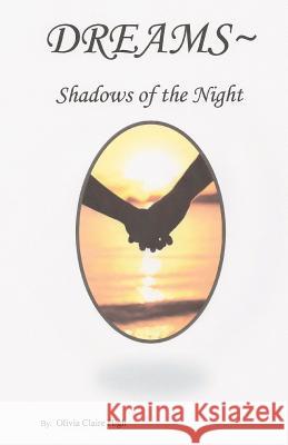 Dreams Shadows of the Night: Shadows of the Night Olivia Claire High 9781935517191 Fireside Publications - książka