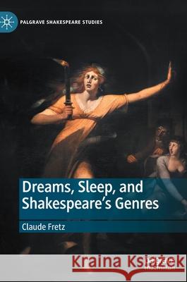 Dreams, Sleep, and Shakespeare's Genres Claude Fretz 9783030135188 Palgrave MacMillan - książka