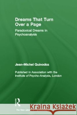 Dreams That Turn Over a Page : Paradoxical Dreams in Psychoanalysis Jean-Michel Quinodoz 9781583912645 Brunner-Routledge - książka