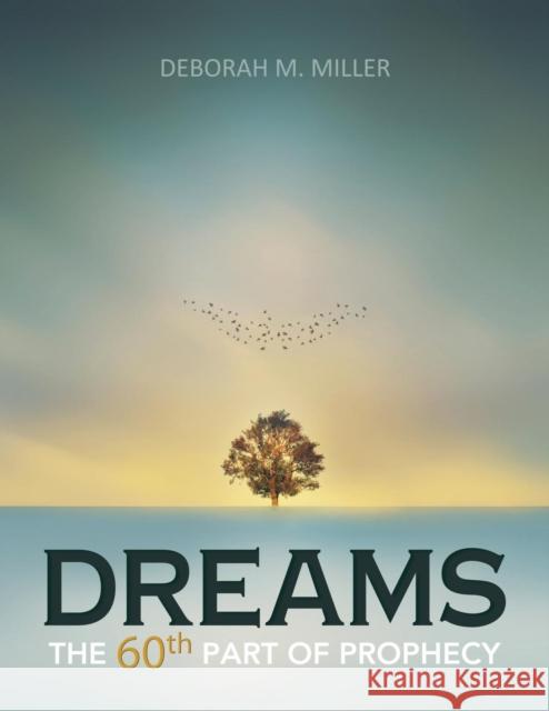Dreams: The 60th Part of Prophecy Deborah M Miller 9781460009666 Guardian Books - książka