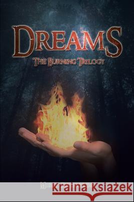 Dreams: The Burning Trilogy Missy Reynolds 9781452596716 Balboa Press - książka