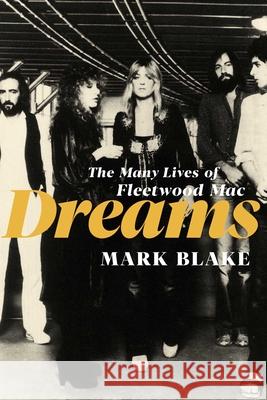 Dreams: The Songs and Stories of Fleetwood Mac Mark Blake 9781639367320 Pegasus Books - książka