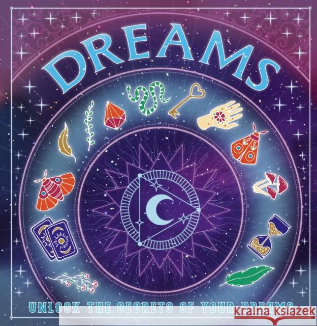 Dreams: Unlock the Secrets of Your Dreams Welbeck Children's Books 9781804539002 Hachette Children's Group - książka