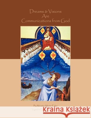 Dreams & Visions Are Communications from God Minister Martin Edior 9781456866761 Xlibris - książka