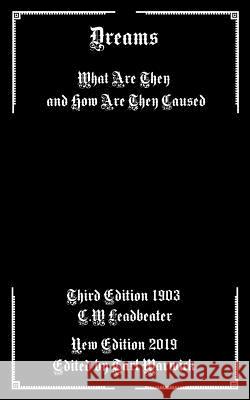 Dreams: What Are They and How Are They Caused Tarl Warwick C. W. Leadbeater 9781090224002 Independently Published - książka