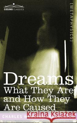 Dreams: What They Are and How They Are Caused Charles Webster Leadbeater 9781602061675 Cosimo Classics - książka