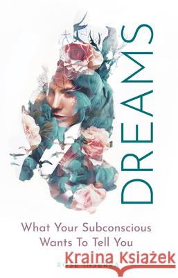 Dreams: What Your Subconscious Wants To Tell You Rose Inserra 9781925924480 Rockpool Publishing - książka