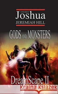 DreamScape II: Gods and Monsters Hill, Joshua Jeremiah 9780997779004 ASA Publishing Company - książka