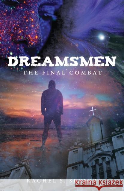 Dreamsmen: The Final Combat Rachel S Senior 9781953300003 Clay Bridges Press - książka