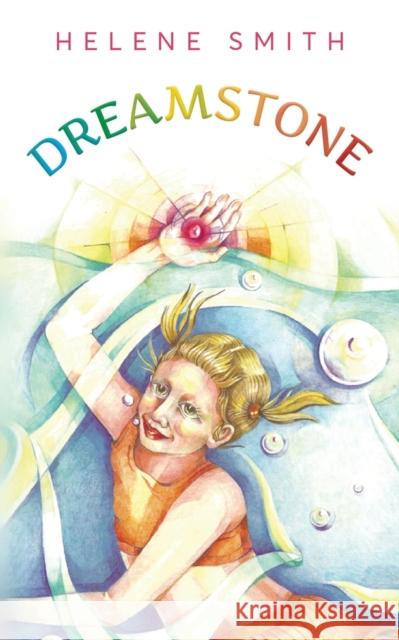 Dreamstone Helene Smith Geraldine Guinard 9780648940470 Book Reality Experience - książka