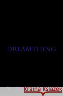 Dreamthing V. Patrick Murolo 9781517525750 Createspace - książka