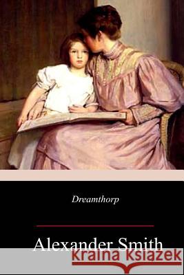 Dreamthorp Alexander Smith 9781981641758 Createspace Independent Publishing Platform - książka