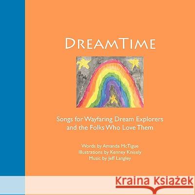 Dreamtime Amanda McTigue Kenney Knisely 9780984210701 i.e. Ideas Expressed - książka