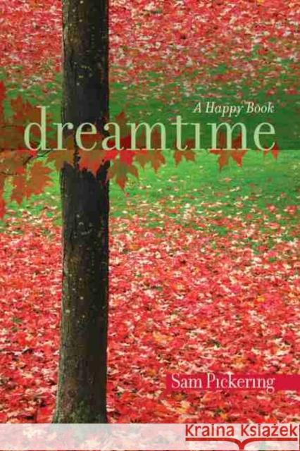 Dreamtime: A Happy Book Pickering, Sam 9781611170382 University of South Carolina Press - książka