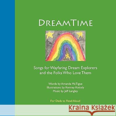 Dreamtime for Dads Amanda McTigue Kenney Knisely 9780984210718 i.e. Ideas Expressed - książka