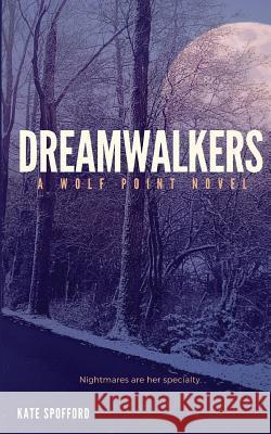 Dreamwalkers Kate Spofford 9781500951696 Createspace - książka