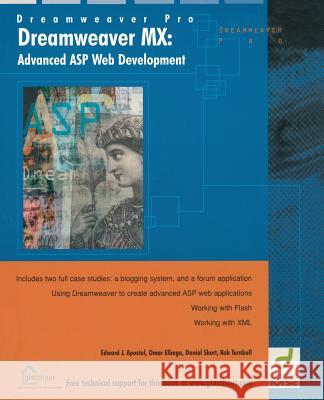 Dreamweaver MX: Advanced ASP Web Development Edward Apostol, Daniel Short, Omar Elbaga, Rob Turnbull 9781590591956 APress - książka