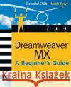 Dreamweaver MX Essential Skills: A Beginner's Guide West, Ray 9780072223668 McGraw-Hill/Osborne Media