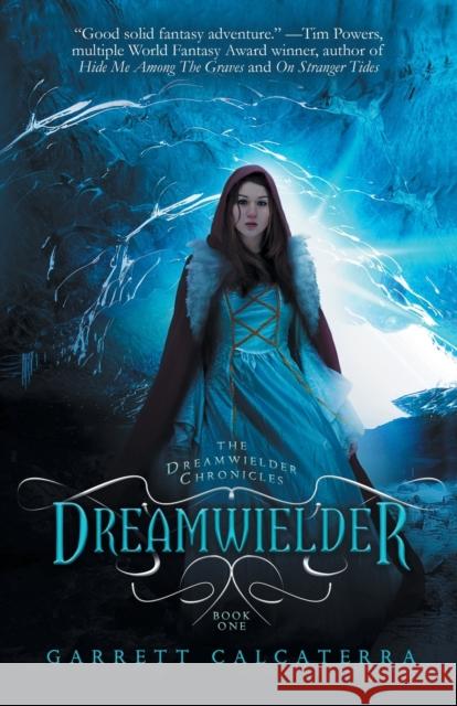 Dreamwielder: The Dreamwielder Chronicles - Book One Garrett Calcaterra   9781626812543 Diversion Books - książka