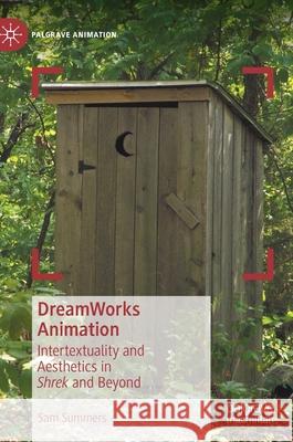 DreamWorks Animation: Intertextuality and Aesthetics in Shrek and Beyond Summers, Sam 9783030368500 Palgrave MacMillan - książka