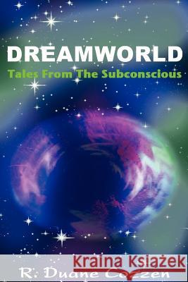 Dreamworld: Tales from the Subconscious R Duane Cozzen 9780615141268 Cozzen Pub - książka