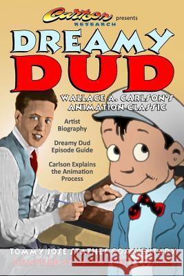 Dreamy Dud: Wallace A. Carlson's Animation Classic Kevin Scott Collier Tommy Jose Stathes 9781973774716 Createspace Independent Publishing Platform - książka