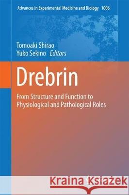 Drebrin: From Structure and Function to Physiological and Pathological Roles Shirao, Tomoaki 9784431565482 Springer - książka