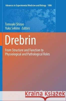 Drebrin: From Structure and Function to Physiological and Pathological Roles Shirao, Tomoaki 9784431568179 Springer - książka