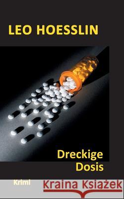 Dreckige Dosis Leo Hoesslin 9783738608724 Books on Demand - książka