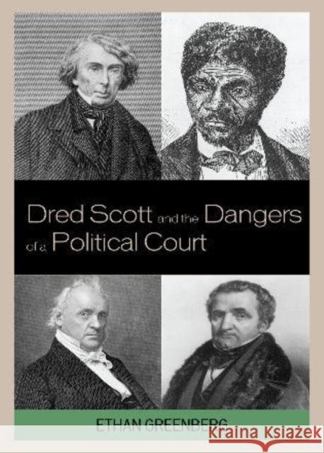 Dred Scott and the Dangers of a Political Court Ethan Greenberg 9780739137581 Lexington Books - książka