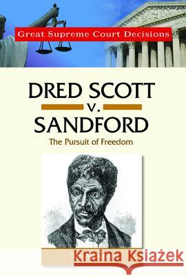 Dred Scott V. Sandford: The Pursuit of Freedom McNeese, Tim 9780791092361 Chelsea House Publications - książka