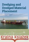 Dredging and Dredged Material Placement Robert E., Jr. Randall 9780784416075 American Society of Civil Engineers
