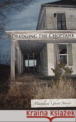 Dredging the Choptank: Maryland Ghost Stories Lynne, Kimberley 9781934074152 Apprentice House - książka