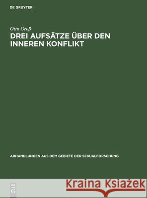 Drei Aufsätze Über Den Inneren Konflikt Otto Groß 9783111050188 De Gruyter - książka