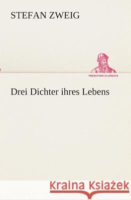 Drei Dichter ihres Lebens Zweig, Stefan 9783849532697 TREDITION CLASSICS - książka