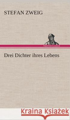 Drei Dichter ihres Lebens Zweig, Stefan 9783849537180 TREDITION CLASSICS - książka