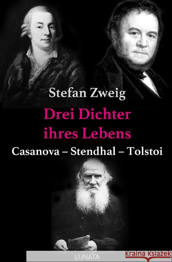 Drei Dichter ihres Lebens : Casanova - Stendhal - Tolstoi Zweig, Stefan 9783750290976 epubli - książka