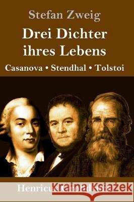 Drei Dichter ihres Lebens (Großdruck): Casanova, Stendhal, Tolstoi Stefan Zweig 9783847837923 Henricus - książka