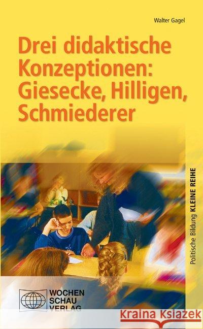 Drei didaktische Konzeptionen, Giesecke, Hilligen, Schmiederer Gagel, Walter   9783899742091 Wochenschau-Verlag - książka