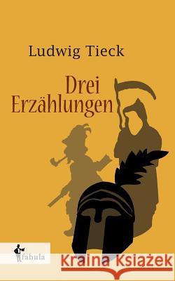 Drei Erzählungen Ludwig Tieck 9783958553873 Fabula Verlag Hamburg - książka