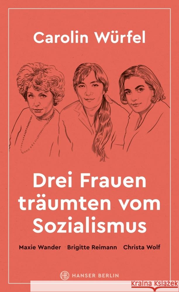 Drei Frauen träumten vom Sozialismus Würfel, Carolin 9783446273849 Hanser Berlin - książka