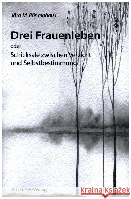 Drei Frauenleben Pönnighaus, Jörg M. 9783745511482 Athena Verlag - książka