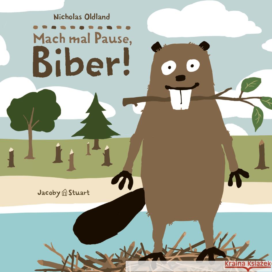 Drei Freunde: Mach mal Pause, Biber! Oldland, Nicholas 9783964282965 Jacoby & Stuart - książka