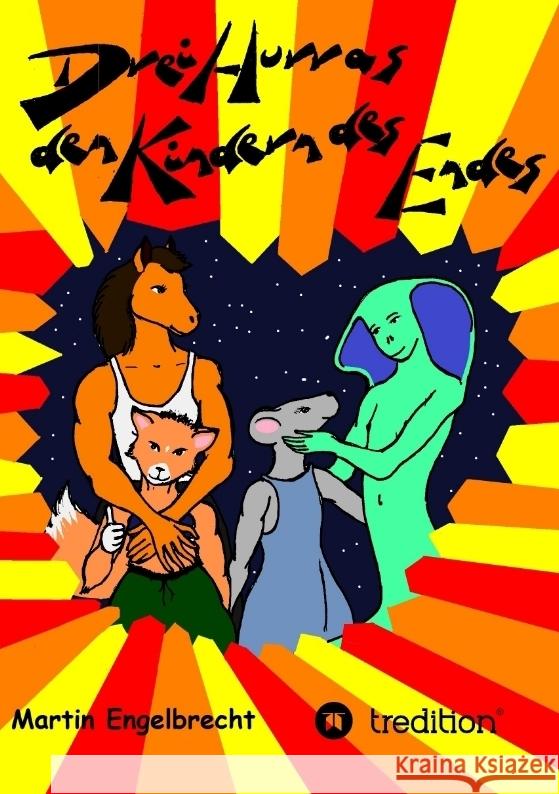 Drei Hurras den Kinder des Endes Engelbrecht, Martin 9783347763210 tredition - książka