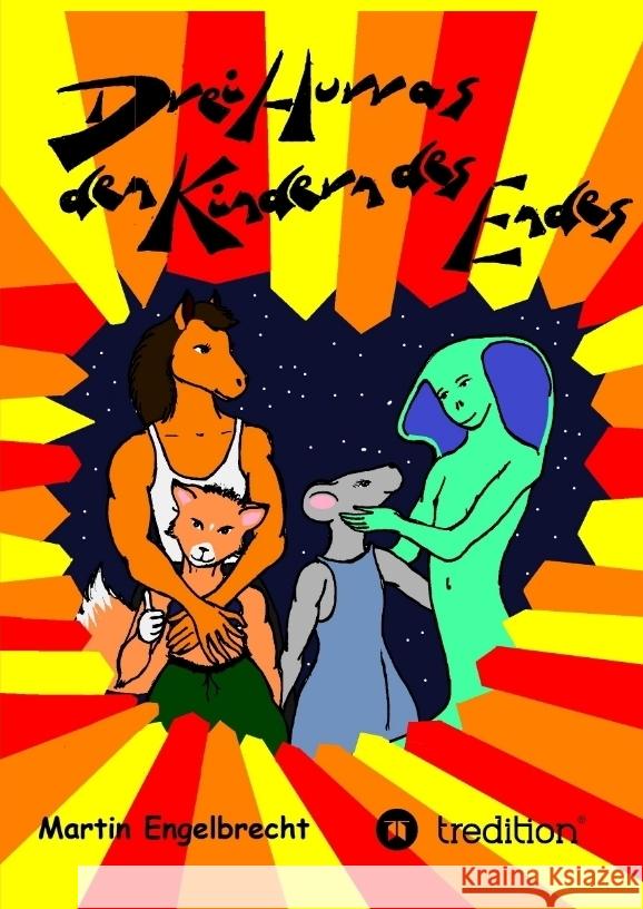 Drei Hurras den Kinder des Endes Engelbrecht, Martin 9783347763227 tredition - książka