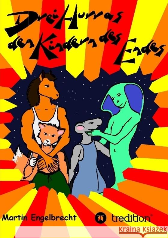 Drei Hurras den Kinder des Endes Engelbrecht, Martin 9783347763241 tredition - książka