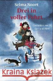 Drei in voller Fahrt : Geschichten von Sil, Gert und Mare Noort, Selma Straaten, Harmen van  9783772522727 Freies Geistesleben - książka