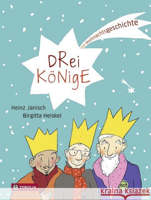 Drei Könige : Eine Weihnachtsgeschichte Janisch, Heinz 9783702236410 Tyrolia - książka